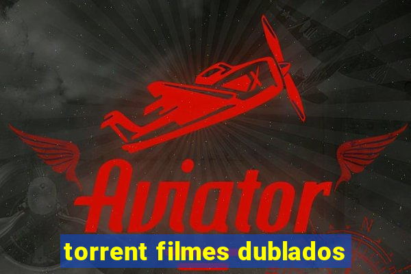 torrent filmes dublados